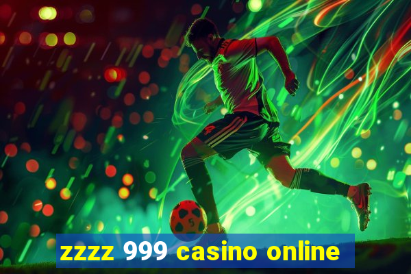 zzzz 999 casino online